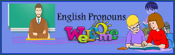 English Pronouns الضمائر الانجليزية ،شرح الضمائر الانجليزية،كيفية شرح الضم