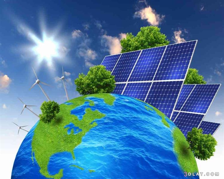 الطّاقة المتجددة،مميزات الطاقة المتجددة،أنواع الطاقة المتجدد،فوائد الطاقة ا